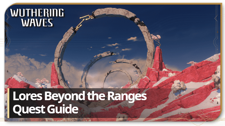 Lores Beyond the Ranges in Wuthering Waves: Complete Guide