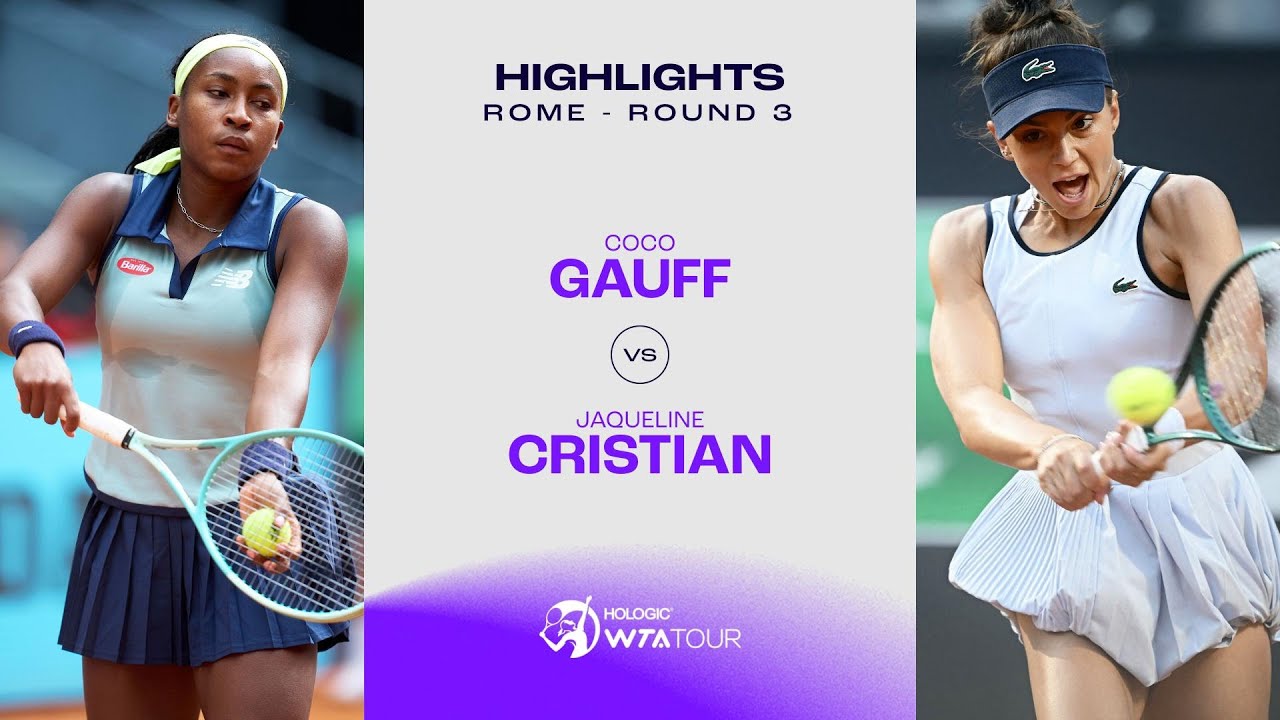 Coco Gauff vs Jaqueline Cristian: 2024 Rome Open Round 32 Results