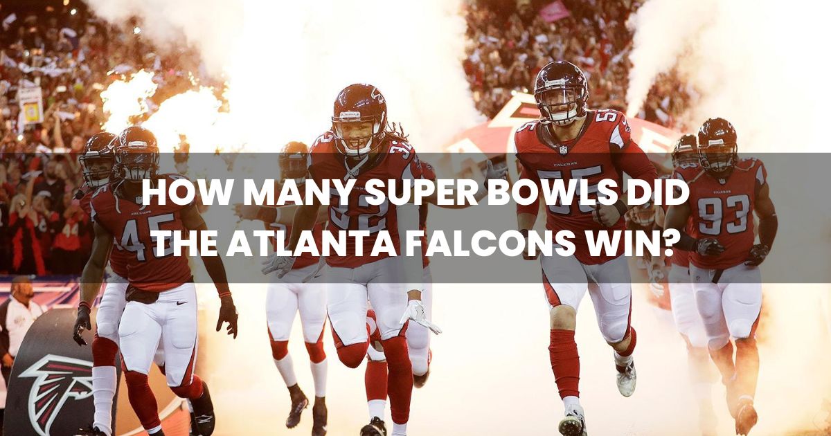 How many Super Bowls did Falcons win? Discover the Truth About Falcons Championship!