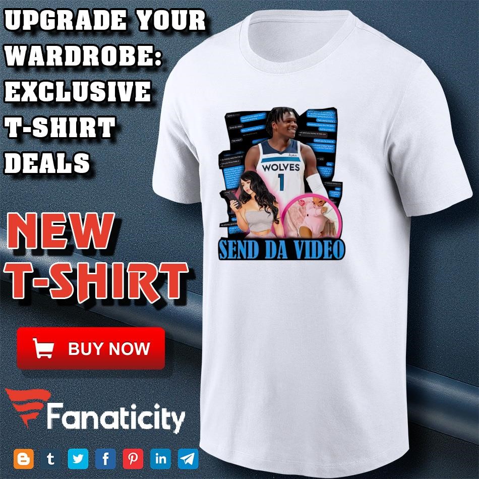 Anthony Edwards Send The Video Shirt: Where to Buy and Price