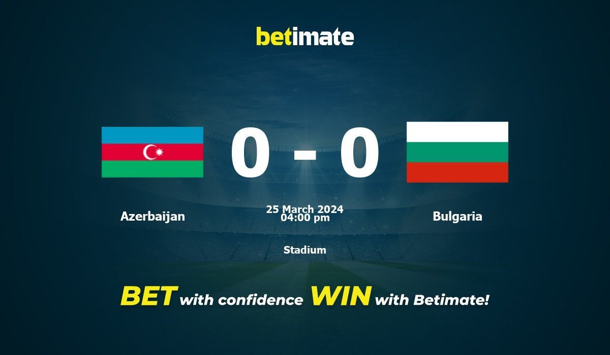 Bulgaria vs Azerbaijan Prediction: Whats the Score?