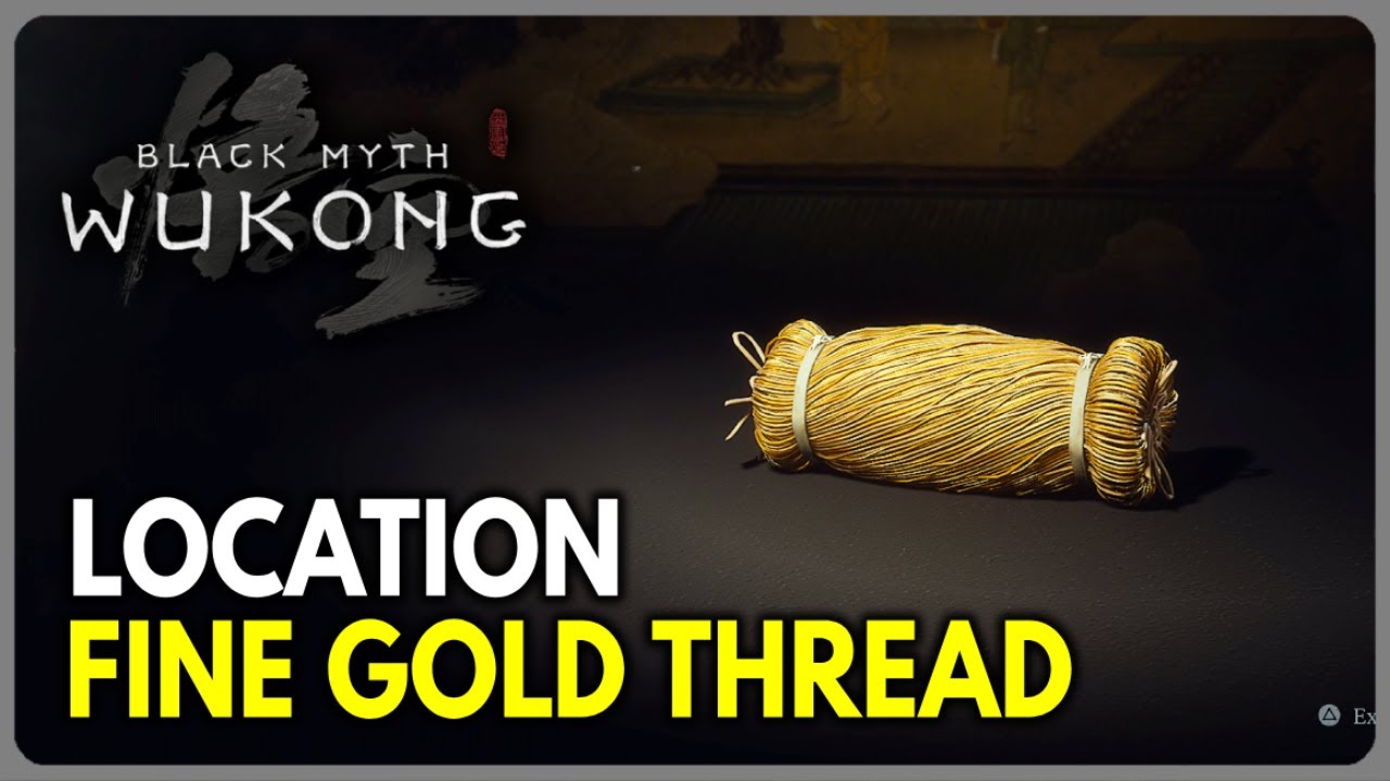 Get Fine Gold Thread Fast in Black Myth Wukong: Best Farming Spots