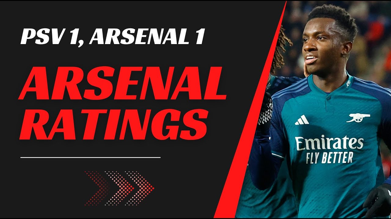 Check Out the psv eindhoven vs arsenal player ratings: See How Each Player Performed!