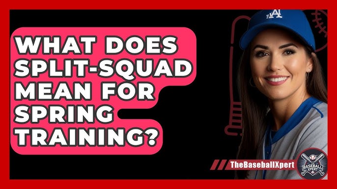 Curious About Split Squad in Spring Training Heres the Answer