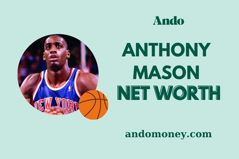 Anthony Mason Net Worth: How Rich Was the Basketball Star?