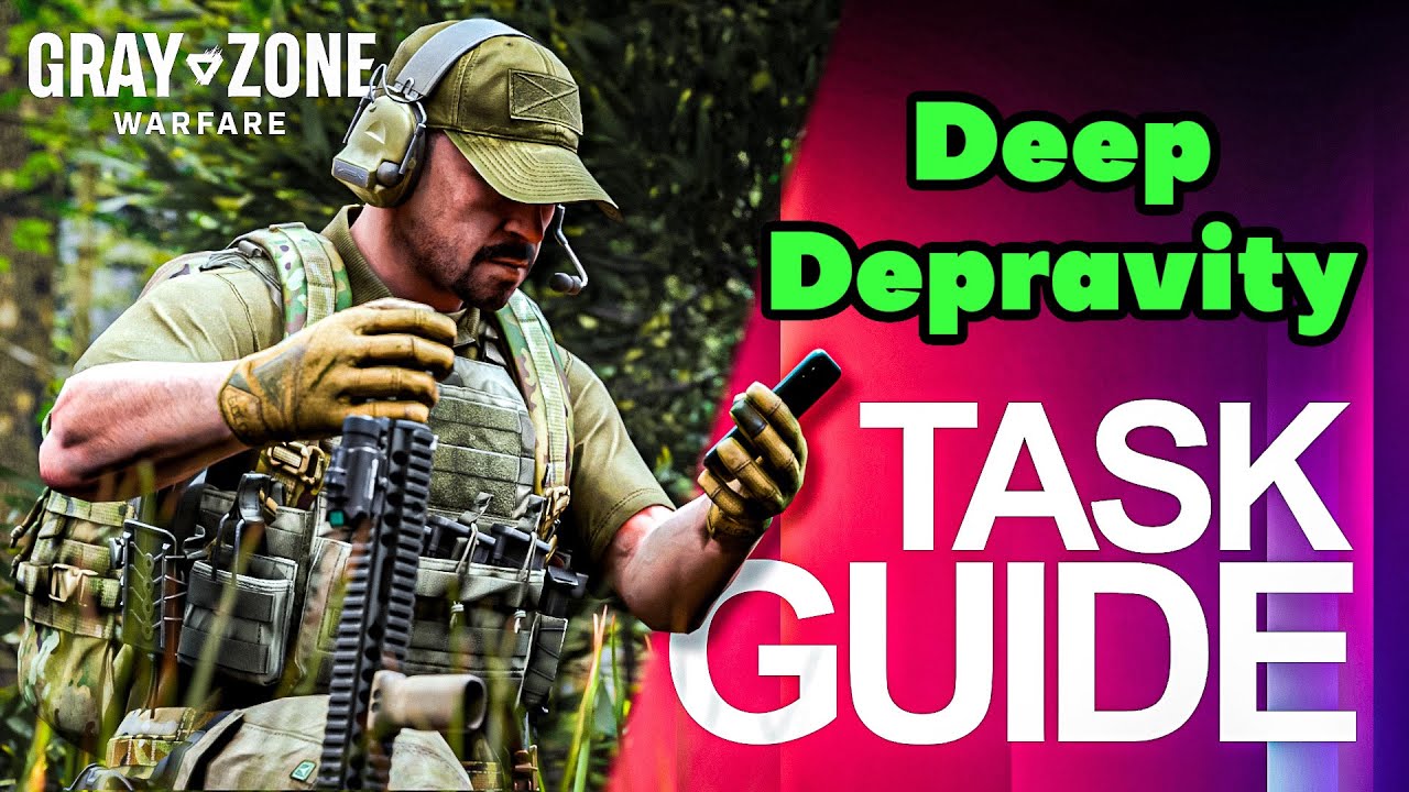 Gray Zone Warfare Deep Depravity Task: Step-by-Step Gaming Guide