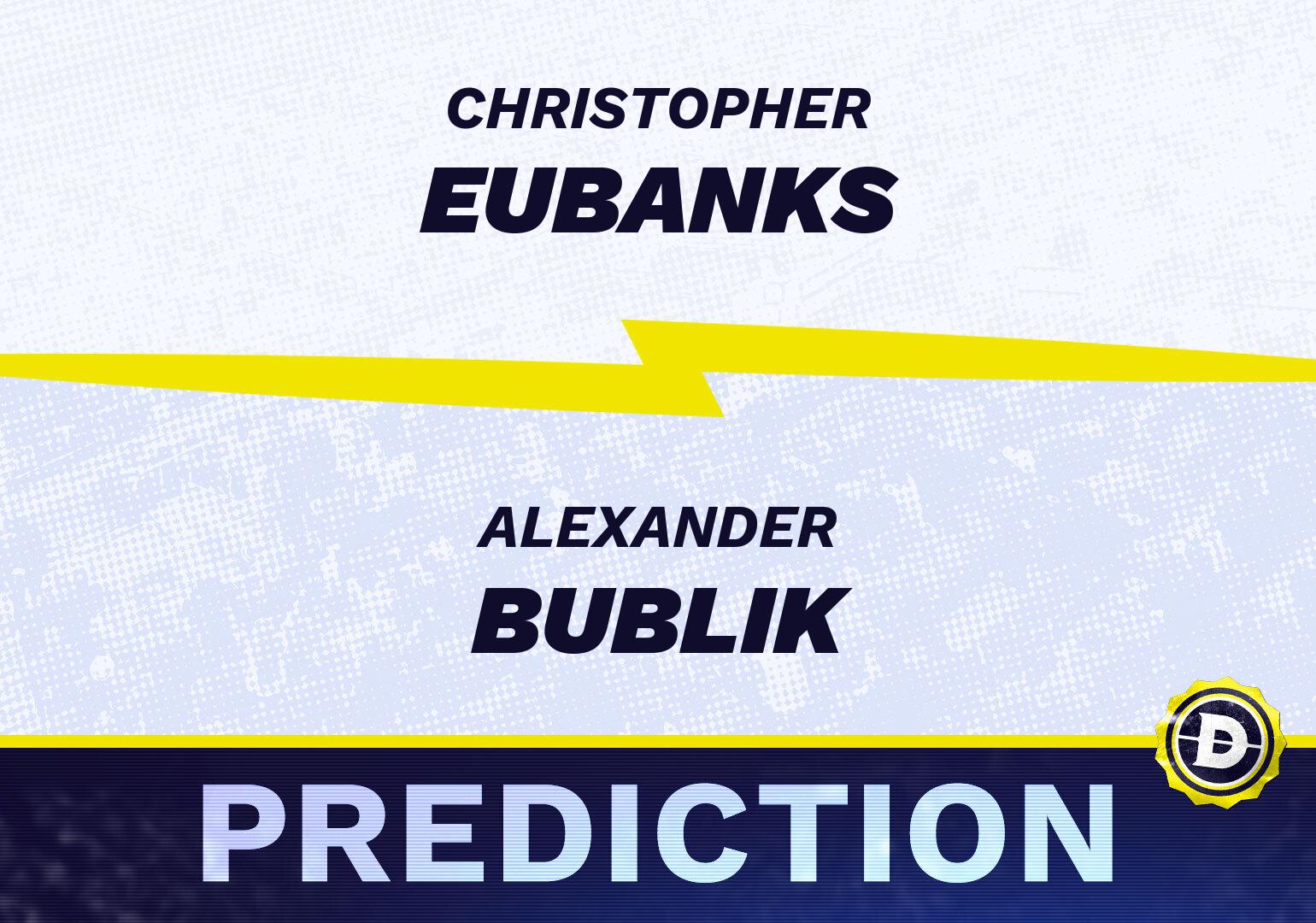 Latest Bublik Eubanks Prediction: Get the Inside Scoop! Dont Miss This Match!