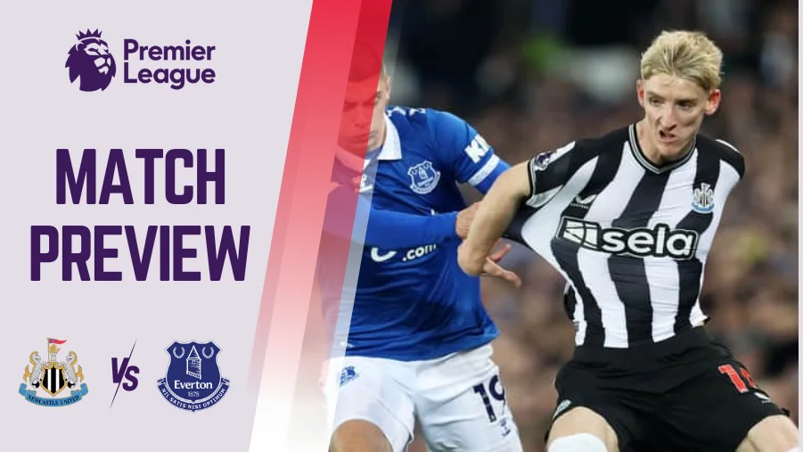 Newcastle Everton Prediction: Can the Toffees Win? (Our Match Preview and Betting Guide)