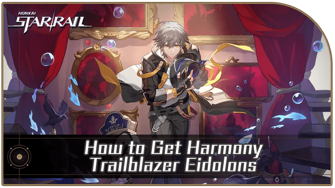 harmony trailblazer eidolons: How to get them all? Heres a quick guide for Honkai Star Rail beginners.